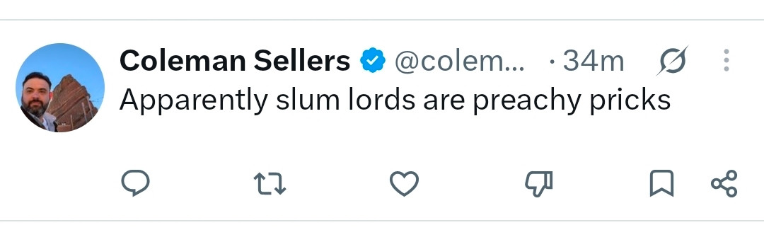 Coleman Sellers dismisses landlords as “preachy pricks.”