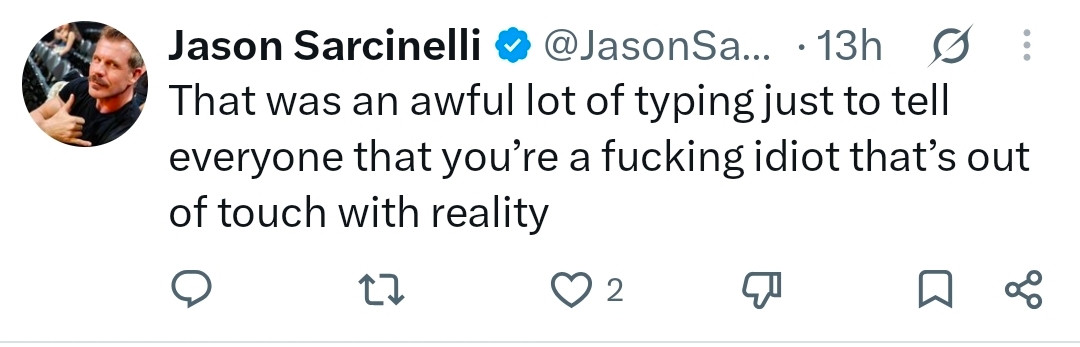 Jason Sarcinelli calls Tom an idiot who is out of touch with reality.