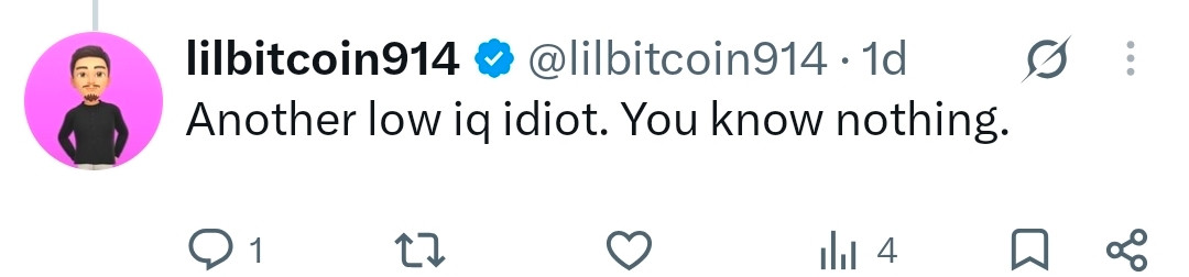 lilbitcoin914 calls Tom a low-IQ idiot and says he knows nothing.